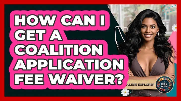How Can I Get A Coalition Application Fee Waiver? - The College Explorer