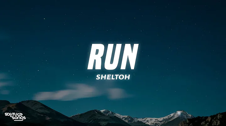 Sheltoh - RUN (Lyrics)