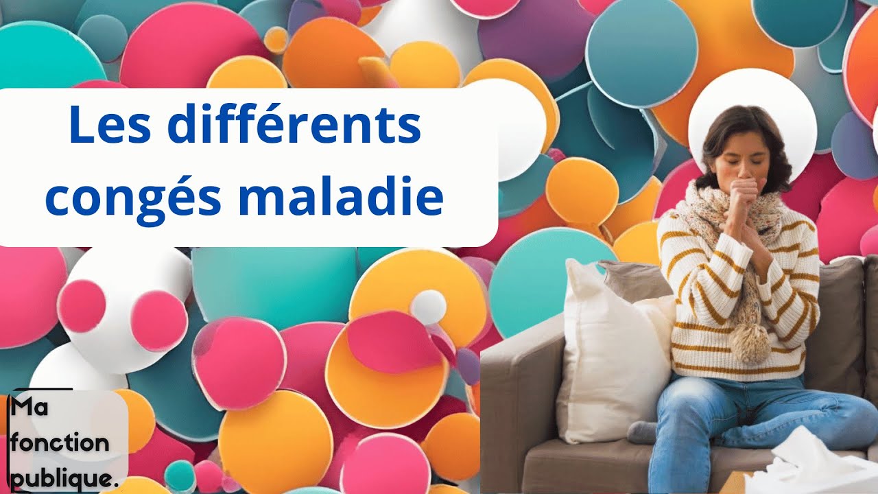 Les différents congés maladie dans la fonction publique : quels sont vos droits ?