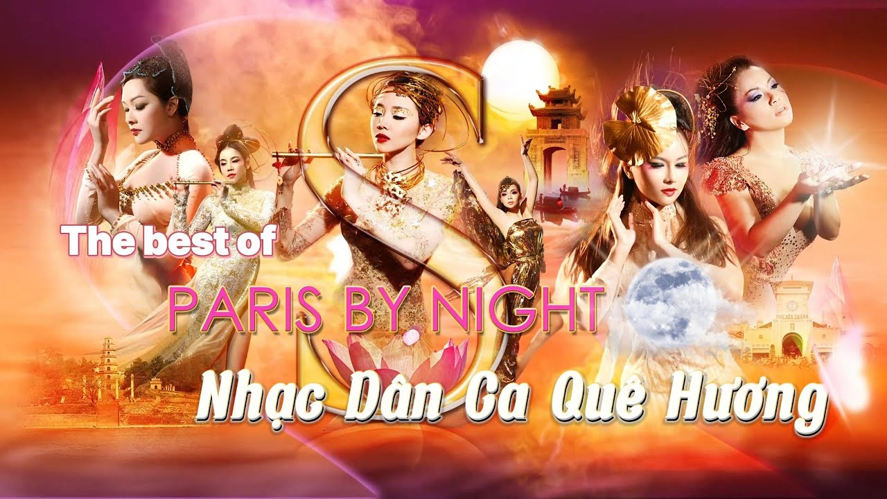 The Best Of Paris By Night - Nhạc Dân Ca Quê Hương