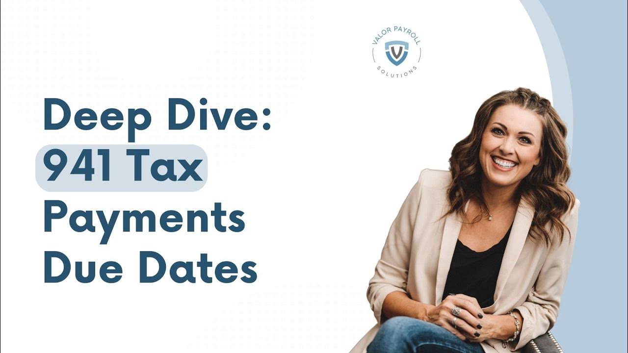 941 Payroll Taxes A Deep Dive Into Tax Deposit Due Dates YouTube