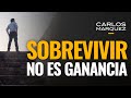 Sobrevivir no es ganancia