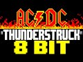 Thunderstruck [8 Bit Tribute to AC/DC] - 8 Bit Universe