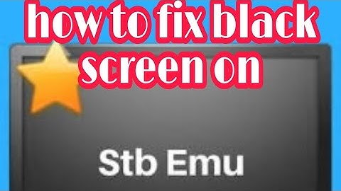 How to fix black screen on STB emu pro🤔🤔