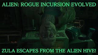 Alien: Rogue Incursion Evolved Zula Escapes From The Alien Hive!