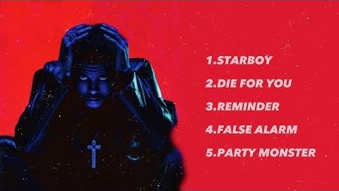 THE WEEKND  • STARBOY PLAYLIST • | FULL LYRICS 