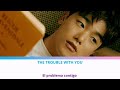 The Trouble With You Eric Nam 에릭남 Han Rom Sub Español mp3