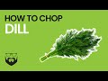 How to Chop Dill