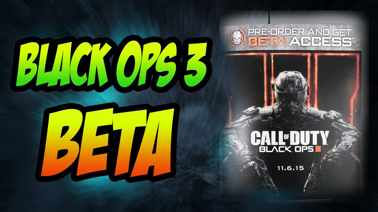 Black Ops 3 - Multiplayer Beta, Release Date and MORE ...