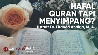 Hafal Quran Pasti Masuk Surga ? - Ustadz Firanda Andirja