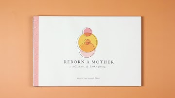 KUCD MFA THESIS PROJECT - Reborn a Mother: A Collection of Birth Stories