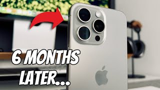 iPhone 15 Pro Max Long Term Review - 6 months later…