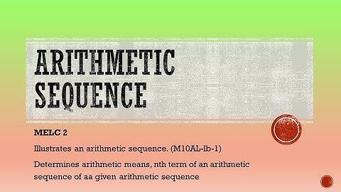 Mathematics 10 Quarter 1 Week 2 : Arithmetic Sequence Part 1