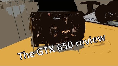 The GTX 650 review