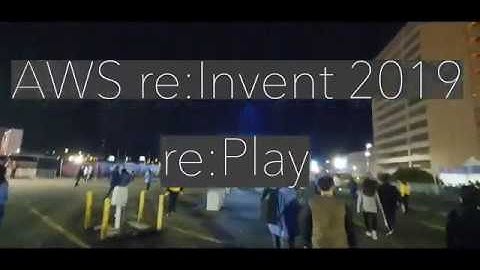 AWS re:Play in re:Invent 2019 - Las Vegas