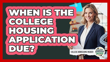When Is The College Housing Application Due?