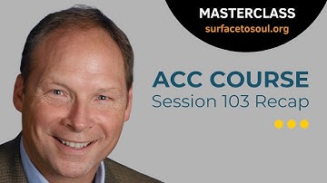 ACC Course - Session 103 Recap - Demonstrate Ethical Practice