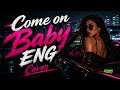 Come on Baby ENG | Bzium AI Music | Love Song | AI Music 2026