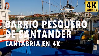 Barrio pesquero de Santander - Cantabria en 4K