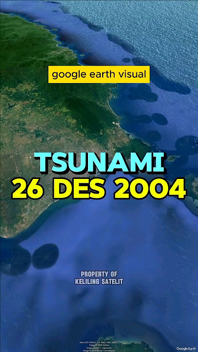 😱Tragedi Tsunami Aceh 2004 silam *30Meter #bencanaalam #tsunami #aceh #googleearth #kelilingsatelit