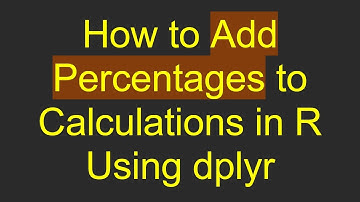 How to Add Percentages to Calculations in R Using dplyr