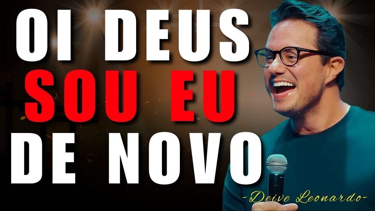 Oi Deus, Sou Eu de Novo: O Poder de Insistir em Oração | Deive Leonardo