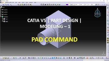 CATIA V5 Tutorials | Part Design / Modeling -1 | Pad Command