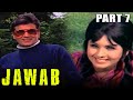 Jawab (1970) - Part 7 l Bollywood Romantic Hindi Movie l Jeetendra, Meena Kumari, Prem Chopra