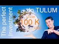 Episode 4. The perfect Investment in Tulum under $100 K USD