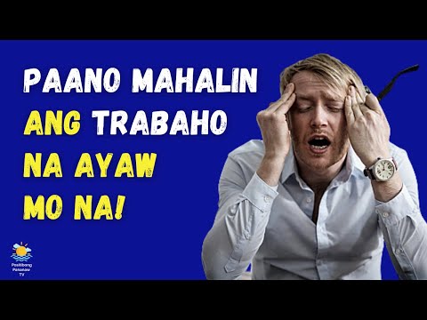 Video: Paano Mahalin Ang Iyong Trabaho Kung Hindi Mo Gusto Ito
