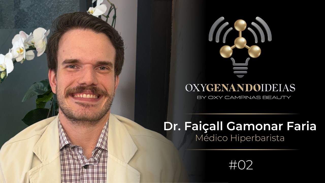 OXYgenando Ideias # 02 - Dr. Faiçall Gamonar Faria