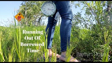 Brettyn Rose - Running Out Of Borrowed Time (Official Lyric Video)