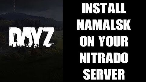 Beginners Guide: How To Install Namalsk Map Mod On DayZ PC Nitrado Private Custom Community Server