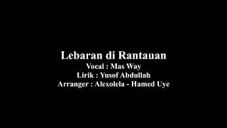 Lebaran di Rantauan -Mas Way