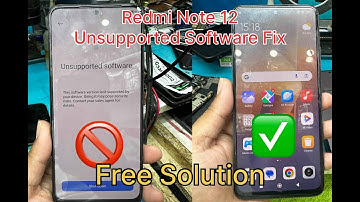Redmi Note 12 5G (Sunstone) Unsupported Software Solution Free