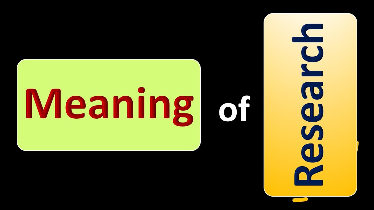 Meaning of Research, Voyage of Discovery, Scientific Investigation