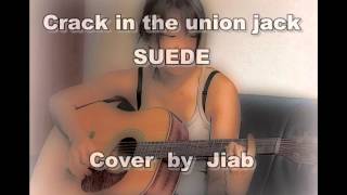 crack in the union jack suede - cover by tjiaab