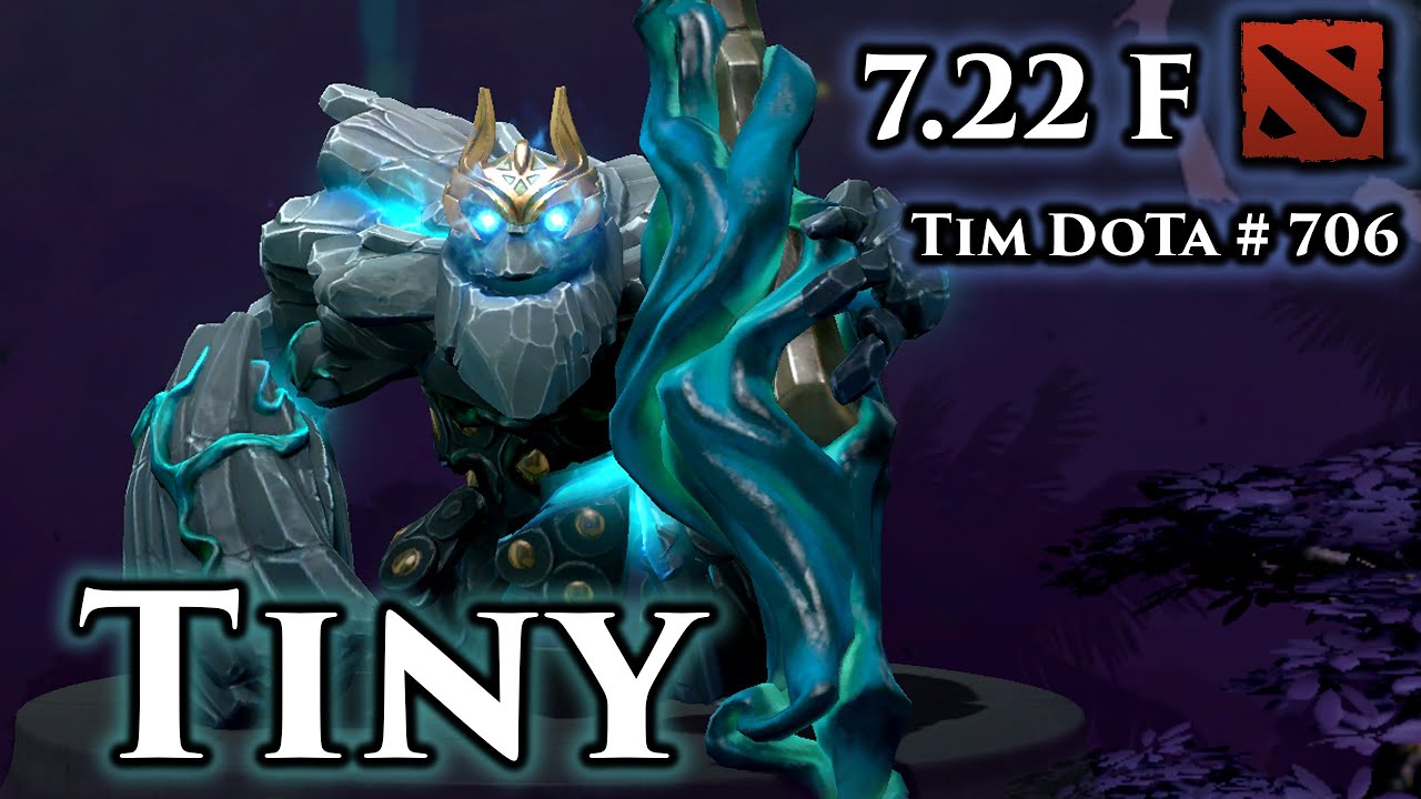 Dota 2 Tiny | 7.22F | Tim Dota | #706 - YouTube