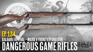 On Our Mark: Episode 134 - Dangerous Game Rifles - Mark V Frontier and DGR