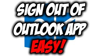 how to sign out of outlook app easy! ✅ | android and ios devices! | 2020