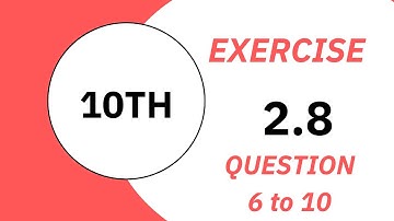 Exercise 2.8 class 10 question no 6 to 10 | Ex 2.8 q 6,7,8,9,10