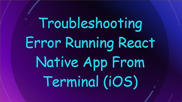 Troubleshooting Error Running React Native App From Terminal (iOS)