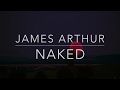 James Arthur - Naked (Lyrics/Tradução/Legendado)(HQ)