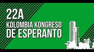 22a Kongreso en Bogoto Kolombio | #EsperantoCo