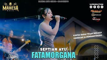 Septian Ayu - Fatamorgana I Mahesa Music Live Gedeg - Mojokerto
