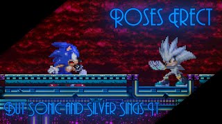 Roses Erect But Sonic and Silver Sings It (BunkerChapa08)