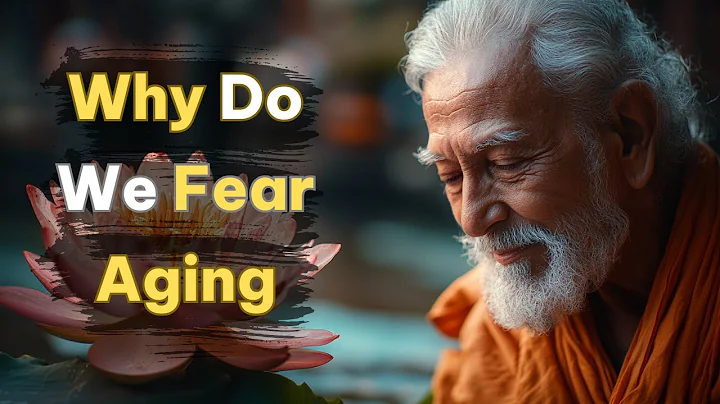 Why Do We Fear Aging? The Buddhist Secret to Peaceful Aging