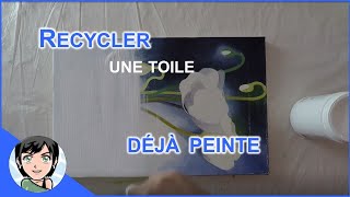 Comment recycler une toile déjà peinte ?