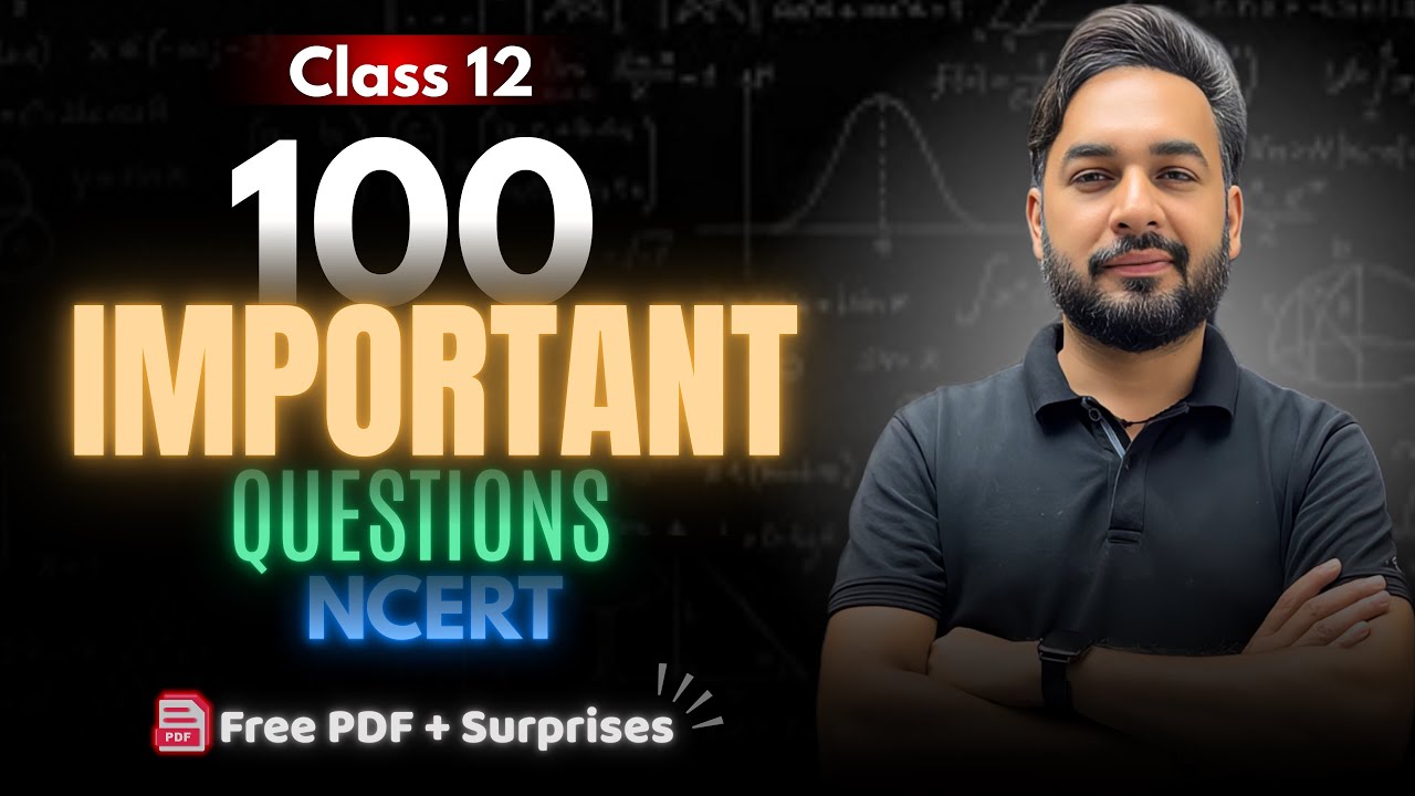 100 Most Important Questions 🔥NCERT Class 12 Maths | Free PDF ...