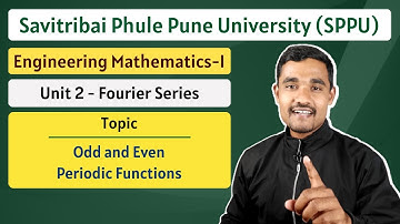 Fourier Series - 03 | Odd and Even Functions | Engineering Mathematics - 1 | SPPU | Pune University